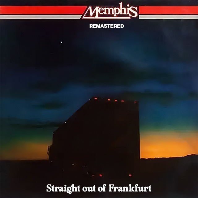 Memphis - Straight out of Frankfurt